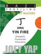 Ding Yin Fire di Joey Yap edito da JY Books Sdn. Bhd. (Joey Yap)
