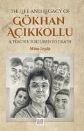 The Life And Legacy Of Gokhan Acikkollu edito da Independently Published
