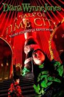 A Tale of Time City di Diana Wynne Jones edito da HarperCollins Publishers