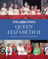 The Times Queen Elizabeth II di Times Books edito da HarperCollins Publishers