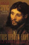 This Hebrew Lord di John Shelby Spong edito da HARPER ONE