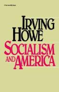 Socialism and America di Irving Howe, Howe edito da Mariner Books