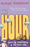 The Hour di Michael Hutchinson edito da Vintage Publishing