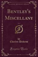 Bentley's Miscellany, Vol. 1 (classic Reprint) di Charles Dickens edito da Forgotten Books