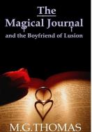 The Magical Journal and the Boyfriend of Lusion di Martin Thomas edito da Lulu.com