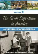 The Great Depression in America [2 Volumes]: A Cultural Encyclopedia di William H. Young, Nancy K. Young edito da GREENWOOD PUB GROUP