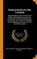 Earliest Works Of John Trumbull di John Trumbull, Edouard Frossard, Trumbull Gallery edito da Franklin Classics