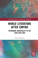 World Literature After Empire di Pieter Vanhove edito da Taylor & Francis Ltd