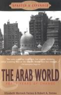 The Arab World di Elizabeth Warnock Fernea, Robert a. Fernea edito da ANCHOR