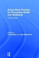 Social Work Practice for Promoting Health and Wellbeing edito da Taylor & Francis Ltd
