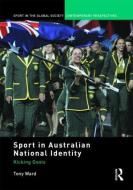 Sport in Australian National Identity di Tony Ward edito da Routledge