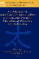 Bridging Hippocrates and Huang Ti, Volume 1: A Comparative Thesaurus of Traditional Chinese and Western Urology, Androlo di Paolo Marandola, Sergio Musitelli, Wei Li Chen edito da ELSEVIER
