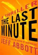 The Last Minute di Jeff Abbott edito da Grand Central Publishing