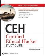 Ceh Certified Ethical Hacker Study Guide di Kimberly Graves edito da John Wiley And Sons Ltd