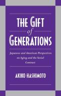 The Gift of Generations di Akiko Hashimoto edito da Cambridge University Press