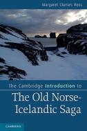 The Cambridge Introduction to the Old Norse-Icelandic             Saga di Margaret Clunies Ross edito da Cambridge University Press