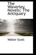 The Waverley Novels di Sir Walter Scott edito da Bibliolife