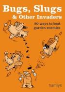 50 Ways To Beat Garden Enemies di Sarah Ford edito da Octopus Publishing Group