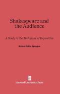 Shakespeare and the Audience di Arthur Colby Sprague edito da Harvard University Press