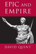 Epic and Empire di David Quint edito da Princeton University Press