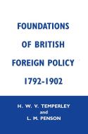 Foundations of British Foreign Policy, 1792-1902 di H. W. V. Temperley, Lillian M. Penson edito da Taylor & Francis Ltd