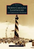 North Carolina Lighthouses and Lifesaving Stations di John Hairr edito da ARCADIA PUB (SC)
