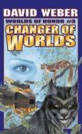 Changer of Worlds di David Weber edito da BAEN