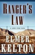 Ranger's Law di Elmer Kelton edito da St. Martins Press-3PL