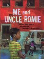 Me and Uncle Romie: A Story Inspired by the Life and Art of Romare Beardon di Claire Hartfield edito da Dial Books