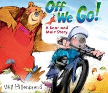 Off We Go! di Will Hillenbrand edito da Holiday House