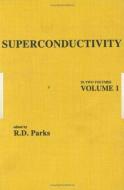 Superconductivity di R. D. (University of Rochester Parks edito da Taylor & Francis Inc