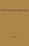 The Book of European Light Opera di David Ewen, Unknown edito da Greenwood Press