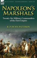 Napoleon's Marshals di R. P. Dunn-Pattison edito da LEONAUR