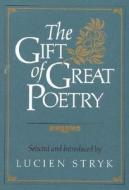 Gift Of Great Poetry di STRYK  LUCIEN edito da Perseus Oto