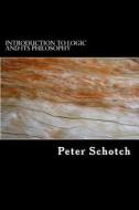 Introduction to Logic and Its Philosophy di Peter K. Schotch, Dr Peter K. Schotch edito da Peter K. Schotch