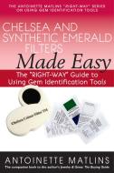 Chelsea and Synthetic Emerald Testers Made Easy: The "right-Way" Guide to Using Gem Identification Tools di Antoinette Matlins edito da GEMSTONE PR