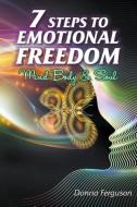 7 Steps to Emotional Freedom di Donna Ferguson edito da Rainbows Empowering Women