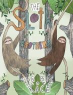 The Sloth Brothers: The Big Sloth Race di Shawn Milton/Sloan edito da Sloanstories