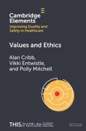 Values And Ethics di Alan Cribb, Vikki Entwistle, Polly Mitchell edito da Cambridge University Press