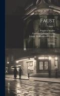Faust: A Drama; Volume 1 di Gotthold Ephraim Lessing, Friedrich Schiller, Johann Wolfgang von Goethe edito da LEGARE STREET PR