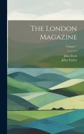 The London Magazine; Volume 7 di John Taylor, John Scott edito da LEGARE STREET PR