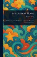 Mildred at Home di Martha Finley edito da Creative Media Partners, LLC