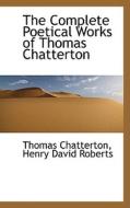 The Complete Poetical Works Of Thomas Chatterton, Volume Ii di Thomas Chatterton edito da Bibliolife