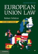 European Union Law di Robert Schutze edito da Cambridge University Pr.