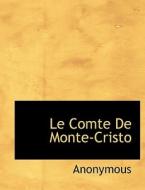 Le Comte De Monte-cristo di Anonymous edito da Bibliolife