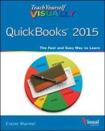 Teach Yourself Visually Quickbooks di Elaine J. Marmel, Sherry Kinkoph Gunter edito da John Wiley & Sons Inc