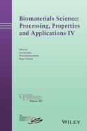 Biomaterials Science: Processing, Properties and Applications IV di Susmita Bose edito da John Wiley & Sons