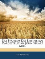 Das Problem Des Empirismus Dargestellt A di Else Wentscher edito da Nabu Press