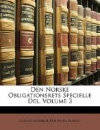 Den Norske Obligationsrets Specielle Del, Volume 3 di Ludvig Mariboe Benjamin Aubert edito da Nabu Press