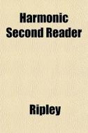 Harmonic Second Reader di Ripley edito da General Books